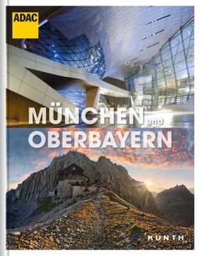 München und Oberbayern - KUNTH ADAC Reisebildband