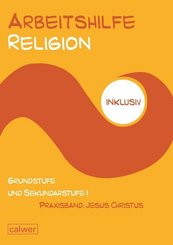 Arbeitshilfe Religion inklusiv: Arbeisthilfe Religion inklusiv