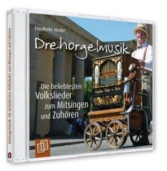 Drehorgelmusik: Die beliebtesten Volkslieder zum Mitsingen und Zuhören, Audio-CD