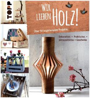Wir lieben Holz!
