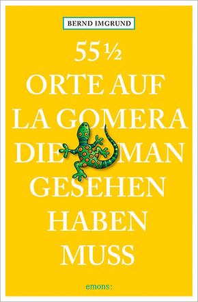 55 1/2 Orte auf La Gomera, die man gesehen haben muss