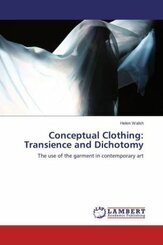 Conceptual Clothing: Transience and Dichotomy