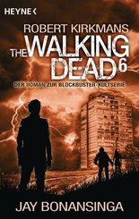 Robert Kirkmans The Walking Dead - Bd.6