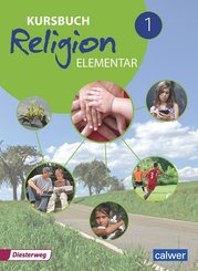 Kursbuch Religion Elementar, Ausgabe 2016: Kursbuch Religion Elementar 1