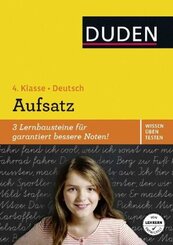 Duden Wissen - Üben - Testen: Deutsch - Aufsatz 4. Klasse