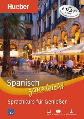 Spanisch ganz leicht - Sprachkurs für Genießer, Buch + 2 Audio-CDs + MP3-Download