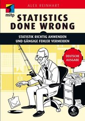 Statistics Done Wrong, Deutsche Ausgabe - Statistik richtig anwenden und gängige Fehler vermeiden