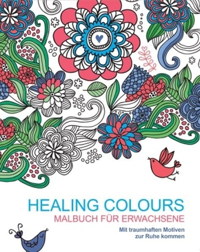 Malbuch für Erwachsene: Healing Colours