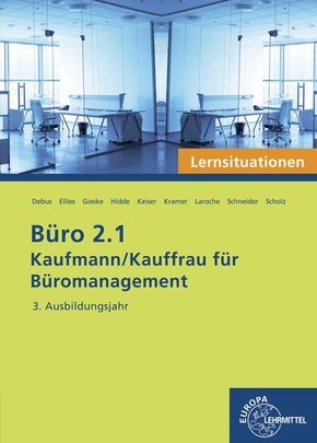 Büro 2.1 - Kaufmann/Kauffrau für Büromanagement: 3. Ausbildungsjahr, Lernsituationen