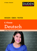 Duden Wissen - Üben - Testen: Deutsch 6. Klasse