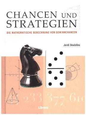 Chancen und Strategien - Die Mathematische Berechnung von Gewinnchancen