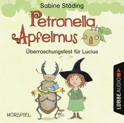 Petronella Apfelmus - Überraschungsfest für Lucius, 1 Audio-CD