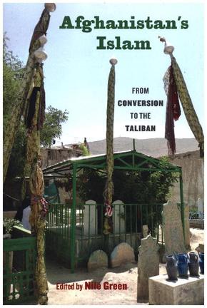 Afghanistan`s Islam - From Conversion to the Taliban