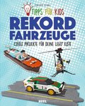 Tipps für Kids: Rekordfahrzeuge - Coole Projekte für deine LEGO® Kiste
