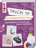 Trick 17 - Schwangerschaft & Baby