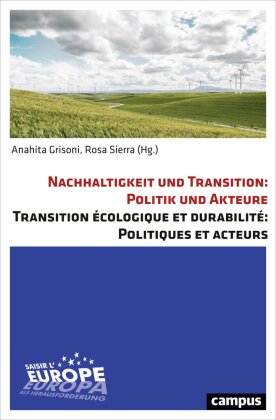Nachhaltigkeit und Transition: Politik und Akteure Transition écologique et durabilité: Politiques et acteurs
