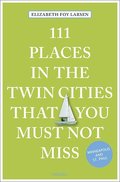 111 Places in the Twin Cities that you must not miss