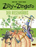Zilly und Zingaro. Der Riesenkürbis