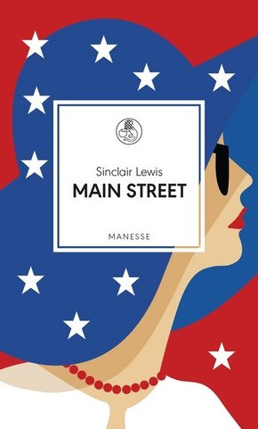 Main Street: Roman. Übersetzt von Christa E. Seibicke, mit einem Nachwort von Heinrich Steinfest (Manesse Bibliothek, Band 6)