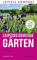 Leipzigs geheime Gärten