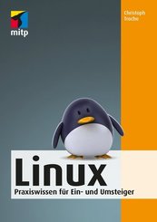 Linux - Praxiswissen für Ein- und Umsteiger