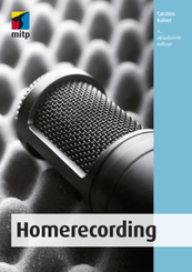 Homerecording: Das eigene Heimstudio einrichten, die Produktion planen und zu Hause professionell Musik aufnehmen