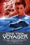 Star Trek - Voyager - Kleine Lügen erhalten die Feindschaft - Tl.2