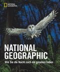 National Geographic - Wie Sie die Nacht noch nie gesehen haben