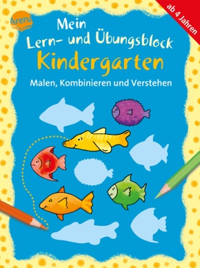 Mein Lern- und Übungsblock Kindergarten: Mein Lern- und Übungsblock Kindergarten - Malen, Kombinieren und Verstehen