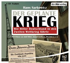 Der geplante Krieg - Wie Hitler Deutschland in den Zweiten Weltkrieg führte, 1 Audio-CD