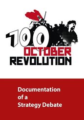 100 Years October Revolution - Documentation of a Strategy Debate