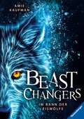 Beast Changers, Band 1: Im Bann der Eiswölfe; .