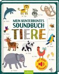 Mein kunterbuntes Soundbuch - Tiere, m. Soundeffekten