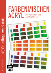 Grundlagenwerkstatt: Farbenmischen Acryl