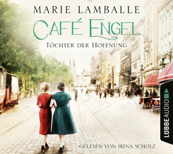 Café Engel - Töchter der Hoffnung, 6 Audio-CDs