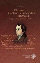 Clemens Brentanos dramatisches Frühwerk