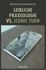 Leibliche Praxeologie vs. Iconic Turn