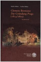 Clemens Brentano 'Die Gründung Prags' (1814/1815)