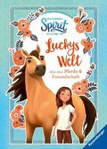 Dreamworks Spirit Wild und Frei:Luckys Welt. Alles über Pferde und Freundschaft; .