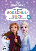 Disney Die Eiskönigin 2: Das große Vorschulbuch; .
