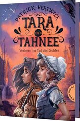 Tara und Tahnee - Verloren im Tal des Goldes