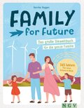Family for Future - Das große Umweltbuch für die ganze Familie. 365 Wege für eine bessere Welt