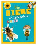 Die Biene - Ein Sachbuch für Kinder ab 6 Jahren