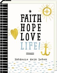 Kleiner Wegbegleiter - Faith, Hope, Love, Life!