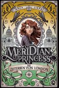 Meridian Princess - Die Zeiterben von London