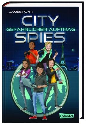 City Spies: Gefährlicher Auftrag - Actionreicher Spionage-Thriller für Jugendliche