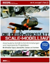 Die Ideenwerkstatt für Scale-Modellbauer - Bd.3