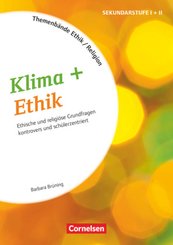 Themenbände Religion und Ethik - Religiöse und ethische Grundfragen kontrovers und schülerzentriert - Klasse 5-10