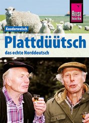 Plattdüütsch - Das echte Norddeutsch