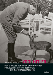 Yogi Hitler - Der Einfluss von Yoga und indischer Philosophie auf die Ideologie des Nationalsozialismus